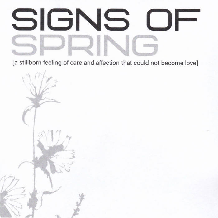SIGNS OF SPRING - [A Stillborn Feeling Of Care And Affection That Could Not Become Love] cover 